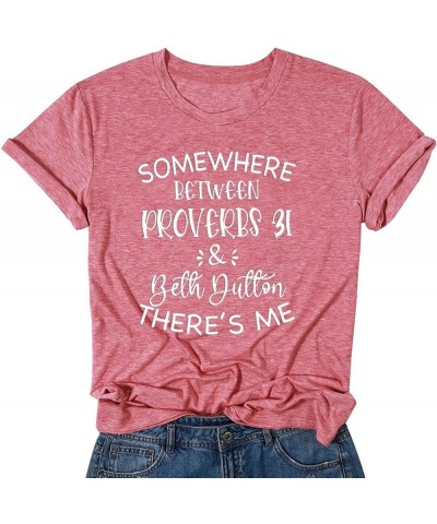 Somewhere Between Proverbs 31 Beth Shirt Women Funny Letter Print Tees Vintage Graphic Tops Pink $9.01 T-Shirts