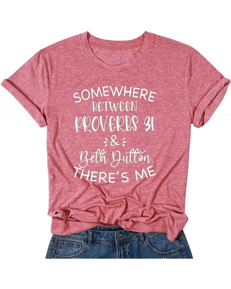 Somewhere Between Proverbs 31 Beth Shirt Women Funny Letter Print Tees Vintage Graphic Tops Pink $9.01 T-Shirts