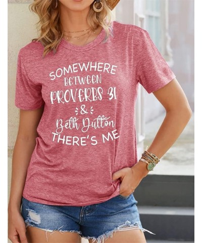 Somewhere Between Proverbs 31 Beth Shirt Women Funny Letter Print Tees Vintage Graphic Tops Pink $9.01 T-Shirts