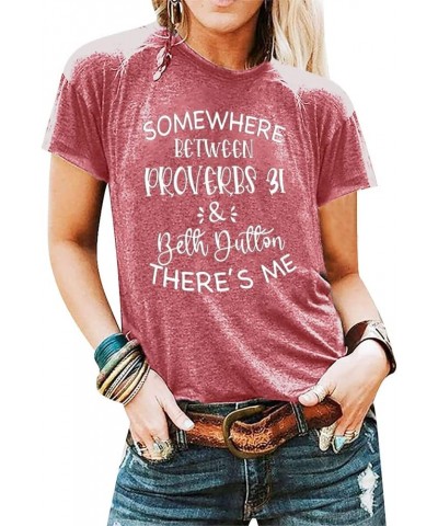 Somewhere Between Proverbs 31 Beth Shirt Women Funny Letter Print Tees Vintage Graphic Tops Pink $9.01 T-Shirts