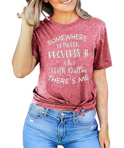 Somewhere Between Proverbs 31 Beth Shirt Women Funny Letter Print Tees Vintage Graphic Tops Pink $9.01 T-Shirts