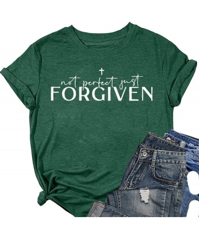 Not Perfect Just Forgiven Women?s Shirts Religious Faith Short Sleeve Graphic Tees Tops Pullover Shirt Vintage Green $10.00 T...