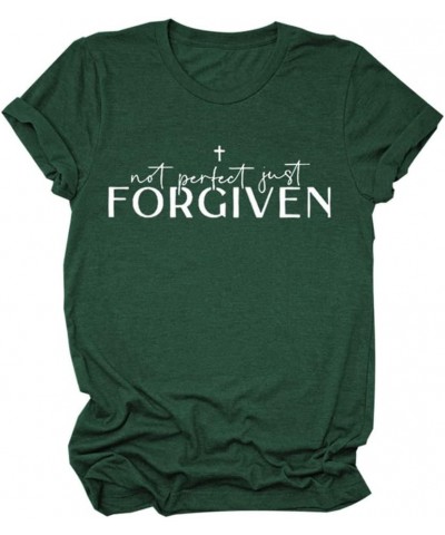 Not Perfect Just Forgiven Women?s Shirts Religious Faith Short Sleeve Graphic Tees Tops Pullover Shirt Vintage Green $10.00 T...