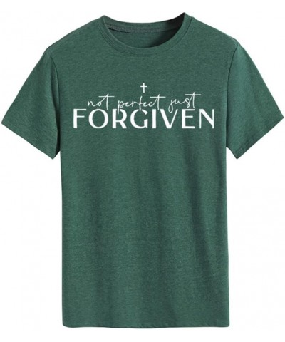 Not Perfect Just Forgiven Women?s Shirts Religious Faith Short Sleeve Graphic Tees Tops Pullover Shirt Vintage Green $10.00 T...