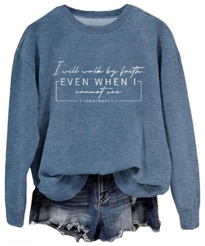 Women Inspirational Sweatshirt I Will Walk By Faith Even When I Cannot See Shirts Casual Funny Motivational Gift Blue $15.33 ...