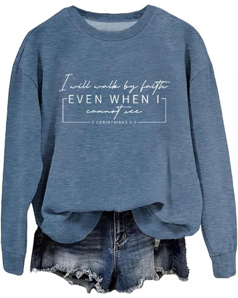 Women Inspirational Sweatshirt I Will Walk By Faith Even When I Cannot See Shirts Casual Funny Motivational Gift Blue $15.33 ...