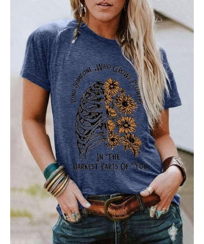 Women Find Someone Who Grows Flowers in The Darkest Parts of You T Shirt Country Music Shirt Western Graphic Tees Blue $9.59 ...