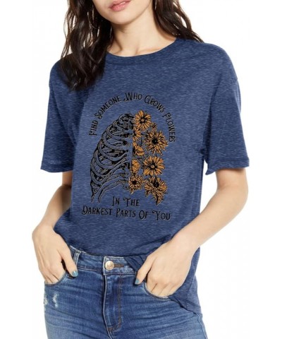 Women Find Someone Who Grows Flowers in The Darkest Parts of You T Shirt Country Music Shirt Western Graphic Tees Blue $9.59 ...